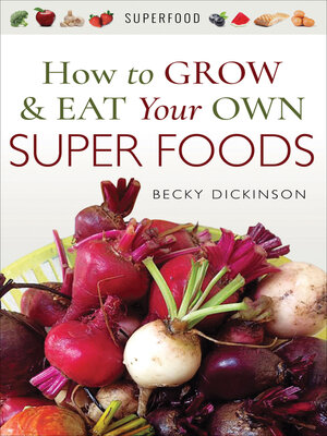 cover image of How to Grow & Eat Your Own Superfoods